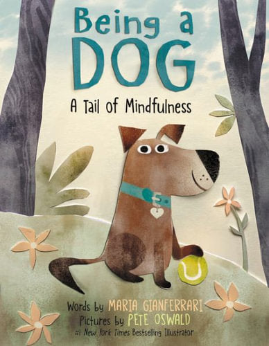 Being a Dog A Tail of Mindfulness