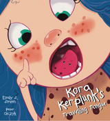 Kora Kerplunk's Travelling Tongue (Hardcover)