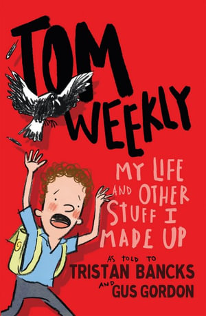 Tom Weekly BK1 My Life and Other Stuff I Made Up